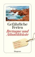 Gefhrliche Ferien - Bretagne und Atlantikkste