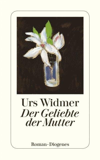 Urs Widmer - Der Geliebte der Mutter, E-bok