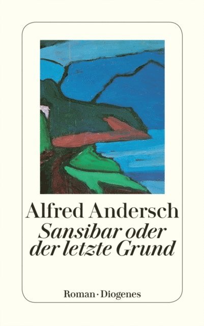 Alfred Andersch - Sansibar oder der letzte Grund, E-bok