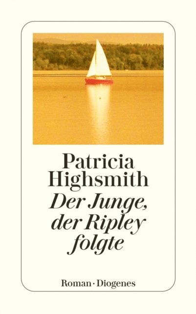Patricia Highsmith, Paul Ingendaay - Der Junge, der Ripley folgte, E-bok