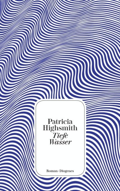 Patricia Highsmith, Paul Ingendaay - Tiefe Wasser, E-bok
