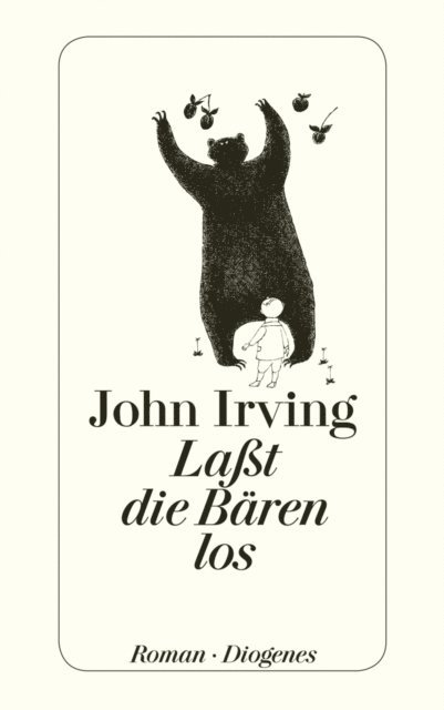 John Irving - Laßt die Bären los!, E-bok