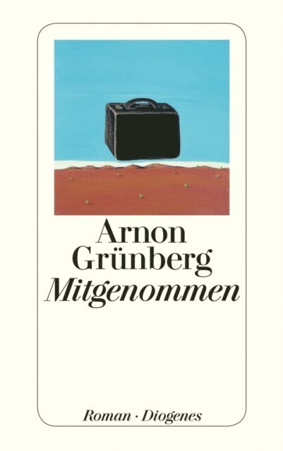Arnon Grunberg - Mitgenommen, E-bok