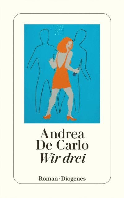 Andrea De Carlo - Wir drei, E-bok