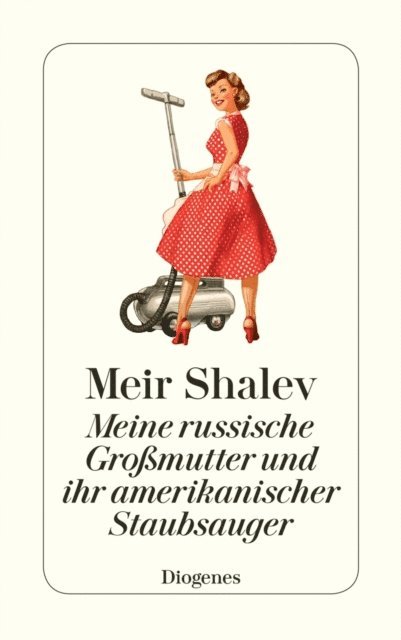 Meir Shalev - Meine russische Großmutter und ihr amerikanischer Staubsauger, E-bok