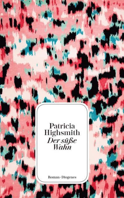 Patricia Highsmith, Paul Ingendaay - Der süße Wahn, E-bok