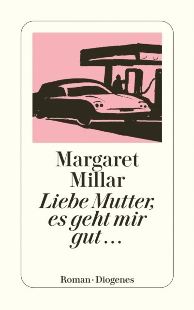 Margaret Millar - Liebe Mutter, es geht mir gut…, E-bok