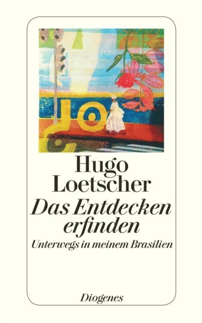Hugo Loetscher - Das Entdecken erfinden, E-bok