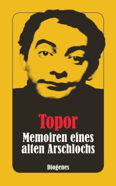 Roland Topor - Memoiren eines alten Arschlochs, E-bok
