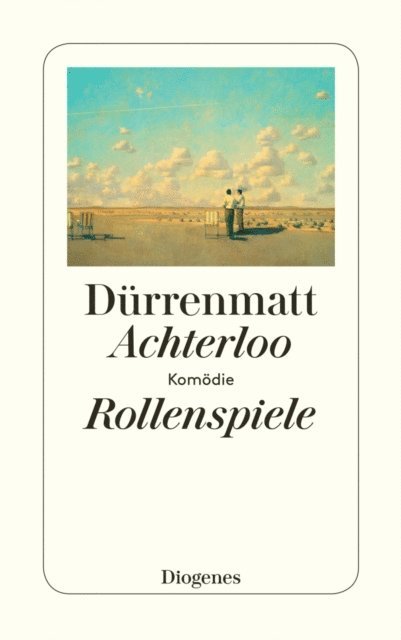 Friedrich Durrenmatt - Achterloo I / Rollenspiele / Achterloo IV, E-bok