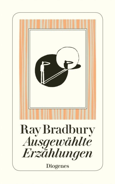 Ray Bradbury, Daniel Keel, Daniel Kampa - Ausgewählte Erzählungen, E-bok
