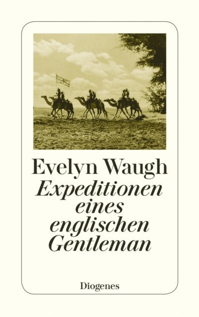 Evelyn Waugh - Expeditionen eines englischen Gentleman, E-bok