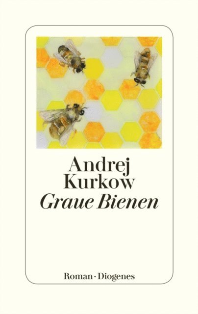 Andrej Kurkow - Graue Bienen, E-bok