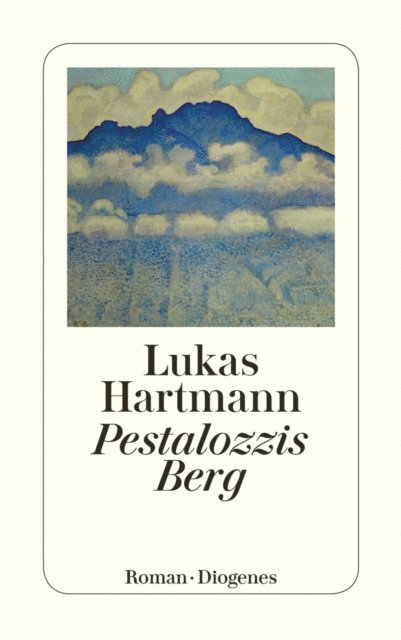 Lukas Hartmann - Pestalozzis Berg, E-bok