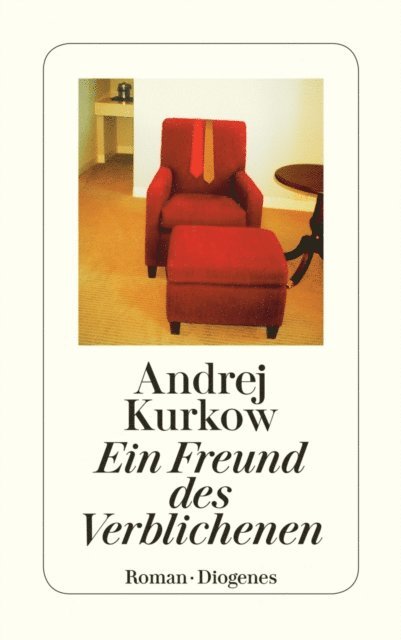 Andrej Kurkow - Ein Freund des Verblichenen, E-bok