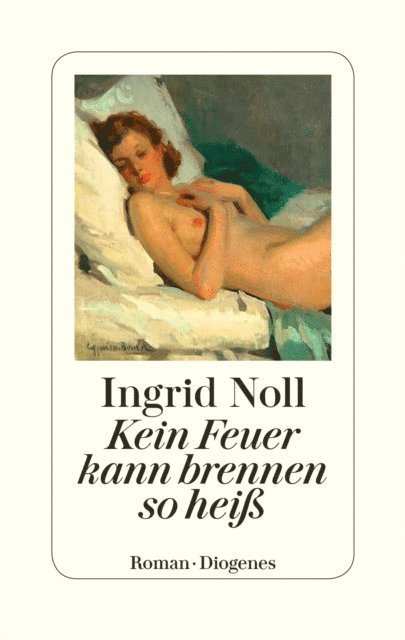 Ingrid Noll - Kein Feuer kann brennen so heiß, E-bok