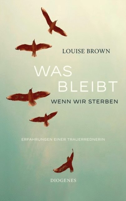 Louise Brown - Was bleibt, wenn wir sterben, E-bok