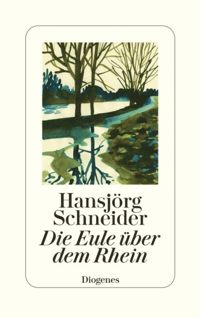 Hansjorg Schneider - Die Eule über dem Rhein, E-bok