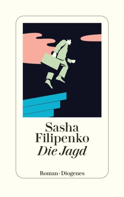 Sasha Filipenko - Die Jagd, E-bok