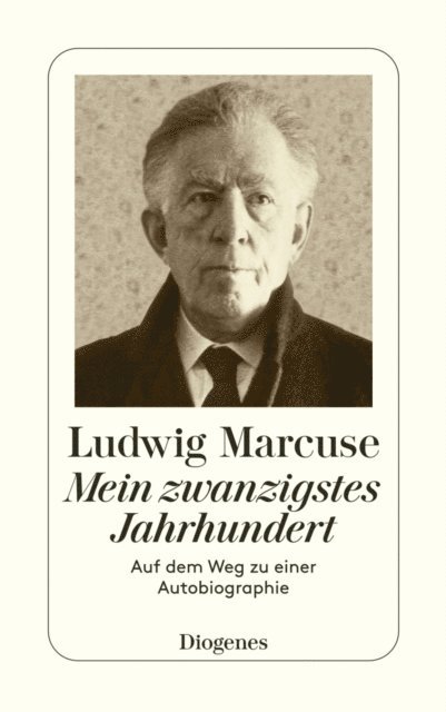 Ludwig Marcuse - Mein zwanzigstes Jahrhundert, E-bok