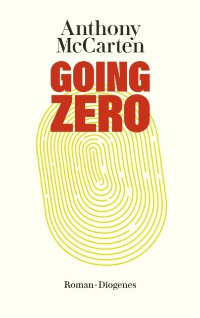 Anthony McCarten - Going Zero, E-bok