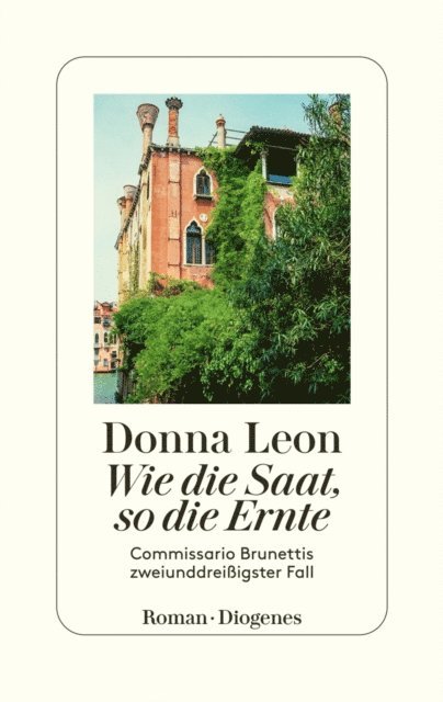 Donna Leon - Wie die Saat, so die Ernte, E-bok