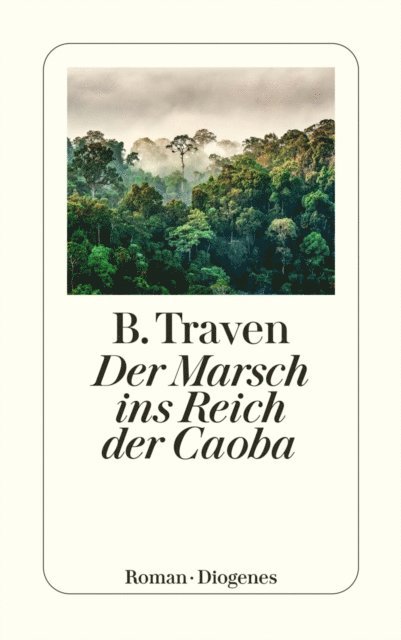 B. Traven - Der Marsch ins Reich der Caoba, E-bok