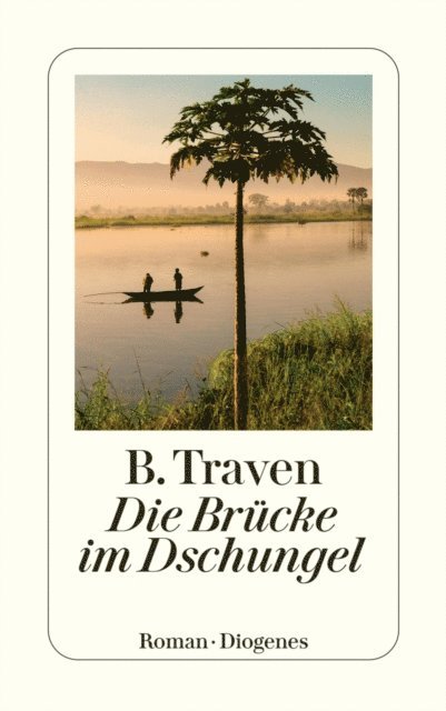 B. Traven - Die Brücke im Dschungel, E-bok