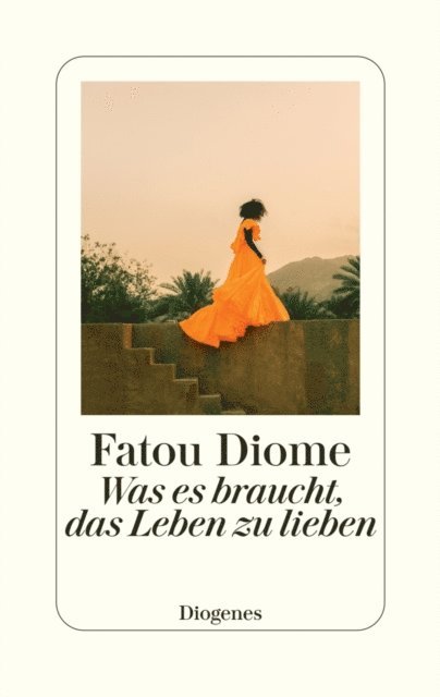 Fatou Diome - Was es braucht, das Leben zu lieben, E-bok