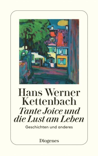 Hans Werner Kettenbach - Tante Joice und die Lust am Leben, E-bok