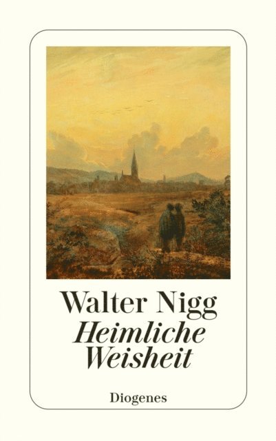 Walter Nigg - Heimliche Weisheit, E-bok
