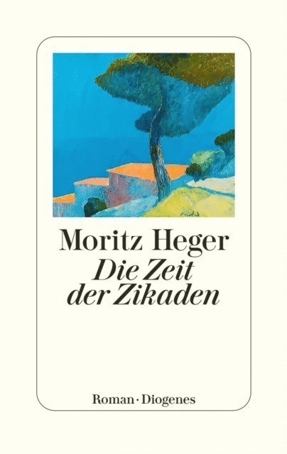 Moritz Heger - Die Zeit der Zikaden, E-bok