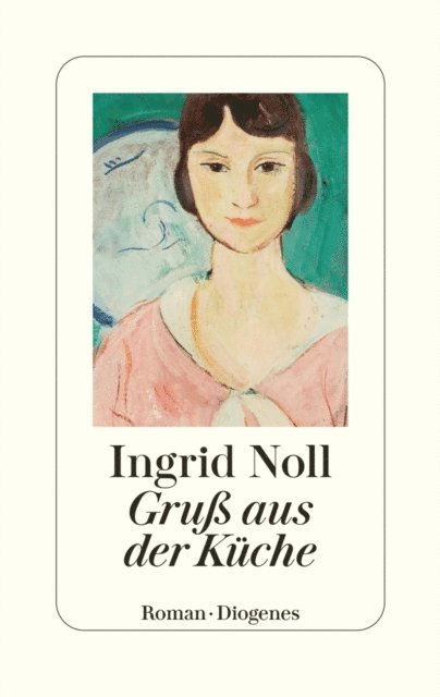 Ingrid Noll - Gruß aus der Küche, E-bok