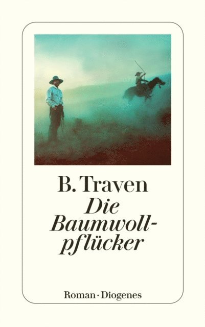 B. Traven - Die Baumwollpflücker, E-bok