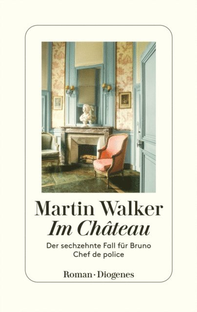 Martin Walker - Im Château, E-bok