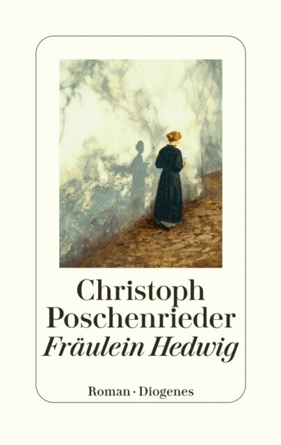Christoph Poschenrieder - Fraulein Hedwig, E-bok