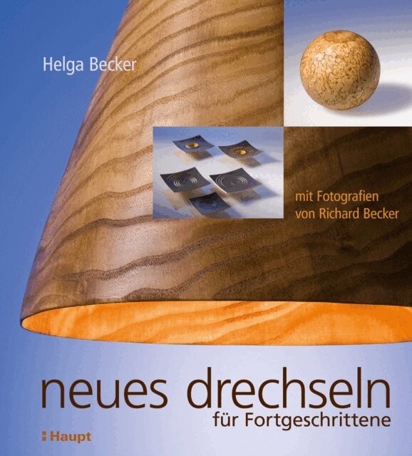 Helga Becker - Neues Drechseln für Fortgeschrittene, E-bok