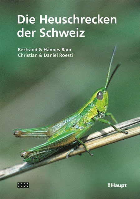 Daniel Roesti, Christian Roesti, Hannes Baur, Bertrand Baur - Die Heuschrecken der Schweiz, E-bok