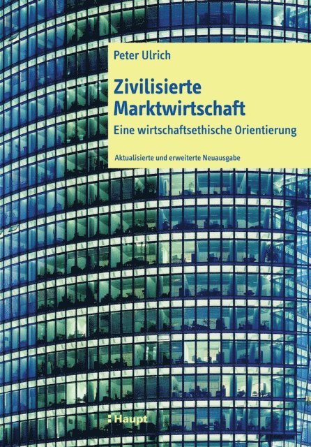 Peter Ulrich - Zivilisierte Marktwirtschaft, E-bok