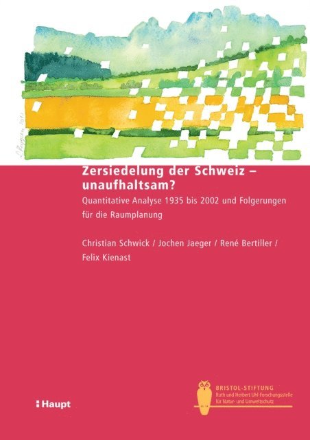 Felix Kienast, Rene Bertiller, Franz Jaeger, Christian Schwick - Zersiedelung der Schweiz - unaufhaltsam?, E-bok