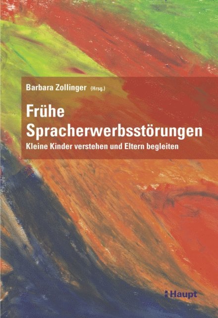 Martina Vetsch Good, Andreas Zimmermann, Suzanne Walpen, Sylvia Sassenroth-Aebischer, Christine Schellhammer, Claudia Durmuller, Susanne Mathieu, Dominique Burki, Barbara Zollinger - Frühe Spracherwerbsstörungen, E-bok