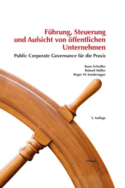Roger W. Sonderegger, Roland Muller, Kuno Schedler - Führung, Steuerung und Aufsicht von öffentlichen Unternehmen, E-bok