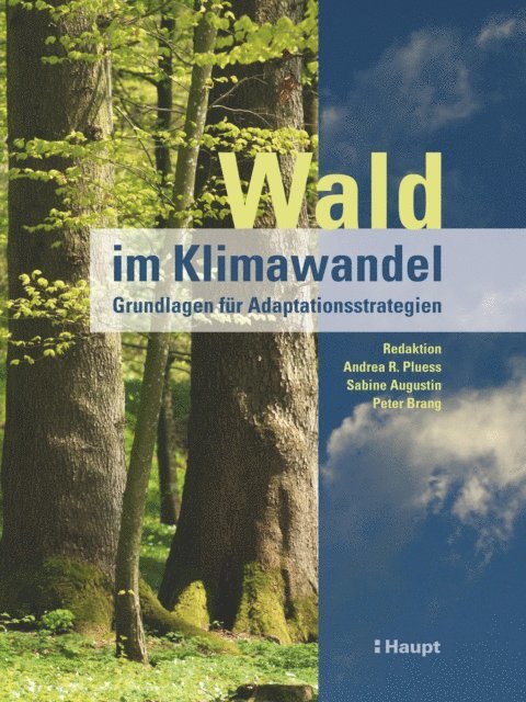 Sabine Augustin, Peter Brang, Andrea R. Pluess - Wald im Klimawandel, E-bok