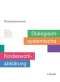 Prozessmanual. Dialogisch-systemische Kindeswohlabklÿrung