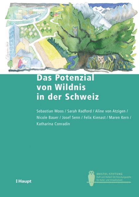 Katharina Conradin, Maren Kern, Felix Kienast, Josef Senn, Nicole Bauer, Aline von Atzigen, Sarah Radford, Sebastian Moos - Das Potenzial von Wildnis in der Schweiz, E-bok