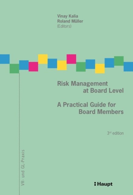 Roland Muller, Vinay Kalia - Risk Management at Board Level, E-bok