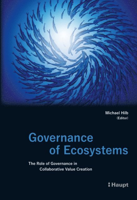Ulrich Schimpel, Stefano Santinelli, Dante Alilghieri Disparte, Christina Lusti, Felix Horber, Nicolas Burer, Karin Taheny, Nicholas Gilgen, Kilian Schmuck, Michael Hilb - Governance of Ecosystems, E-bok