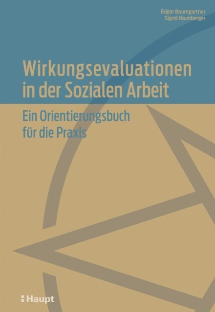 Sigrid Haunberger, Edgar Baumgartner - Wirkungsevaluationen in der Sozialen Arbeit, E-bok