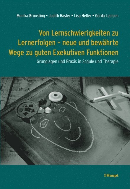 Gerda Lempen, Lisa Heller, Judith Hasler, Monika Brunsting - Von Lernschwierigkeiten zu Lernerfolgen - neue und bewährte Wege zu guten Exekutiven Funktionen, E-bok