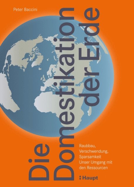 Peter Baccini - Die Domestikation der Erde, E-bok